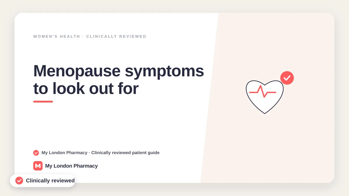 Menopause symptoms to look out for, My London Pharmacy