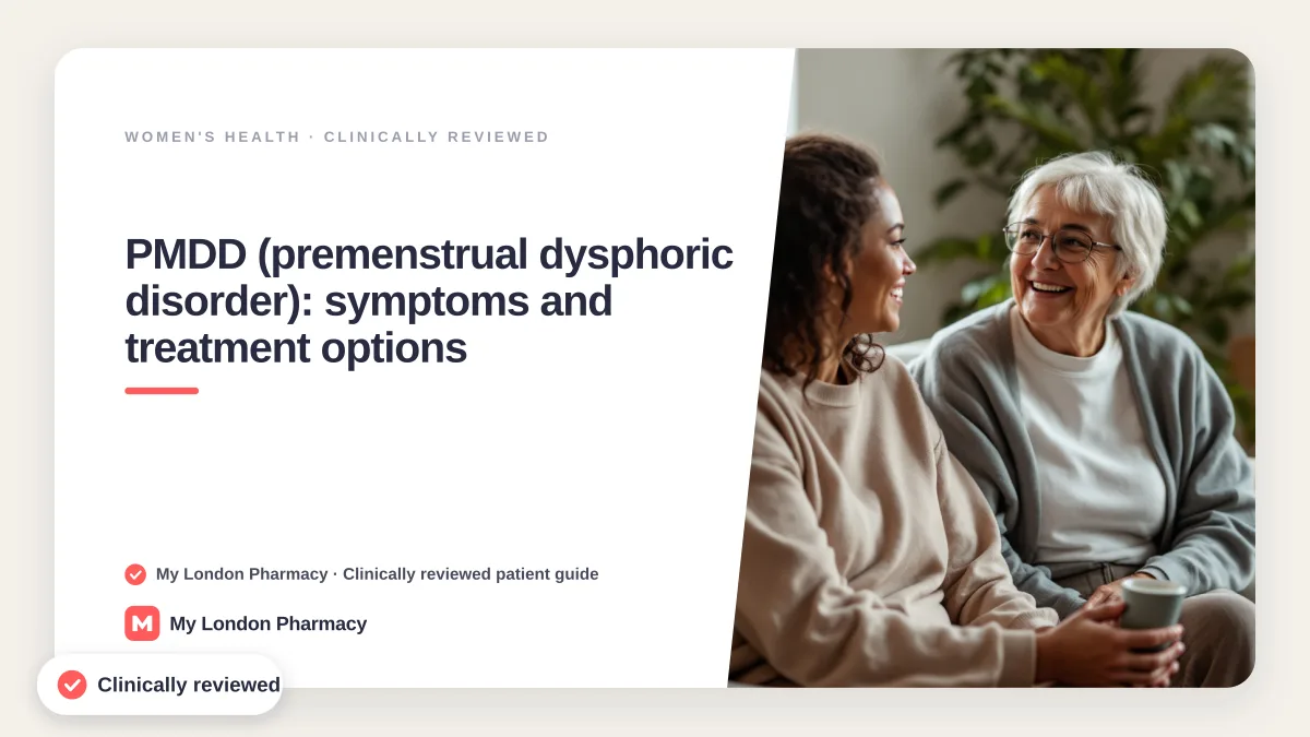 PMDD (premenstrual dysphoric disorder): symptoms and treatment options, My London Pharmacy